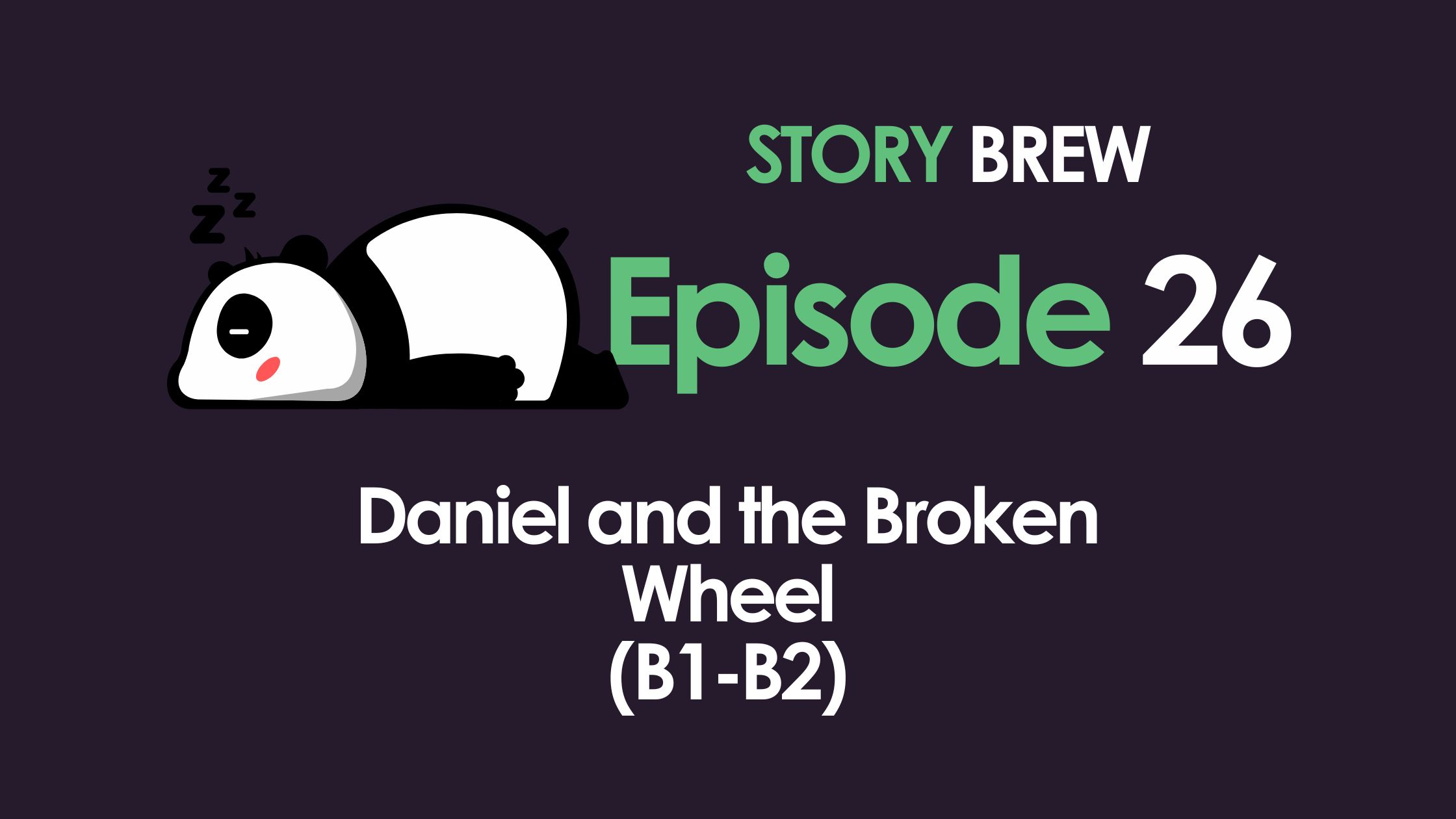 Daniel and the Broken Wheel (B1-B2 English)
