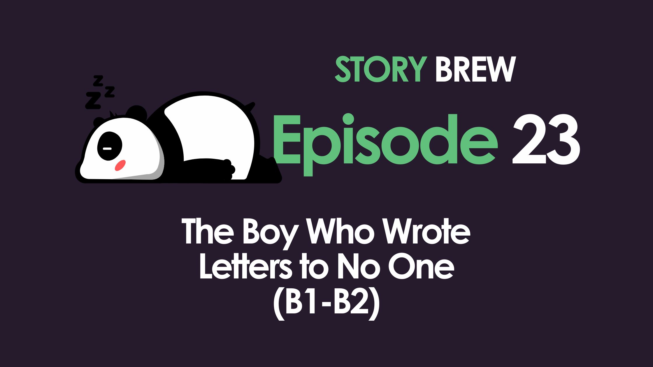 The Boy Who Wrote Letters to No One (B1-B2 English)